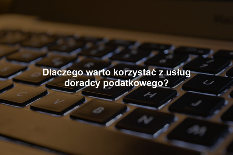 Dlaczego warto korzystać z usług doradcy podatkowego?