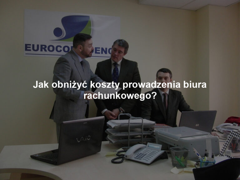 Jak obniżyć koszty prowadzenia biura rachunkowego?