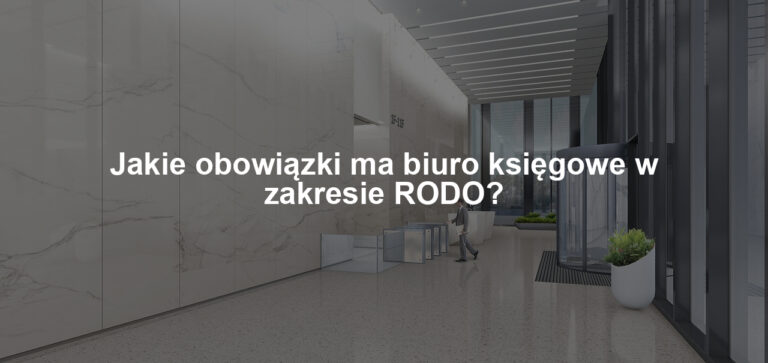 Jakie obowiązki ma biuro księgowe w zakresie RODO?