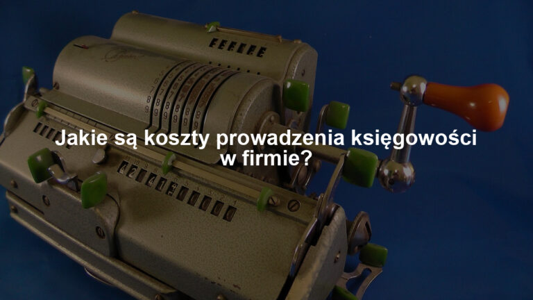 Jakie są koszty prowadzenia księgowości w firmie?