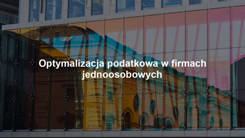 Optymalizacja podatkowa w firmach jednoosobowych