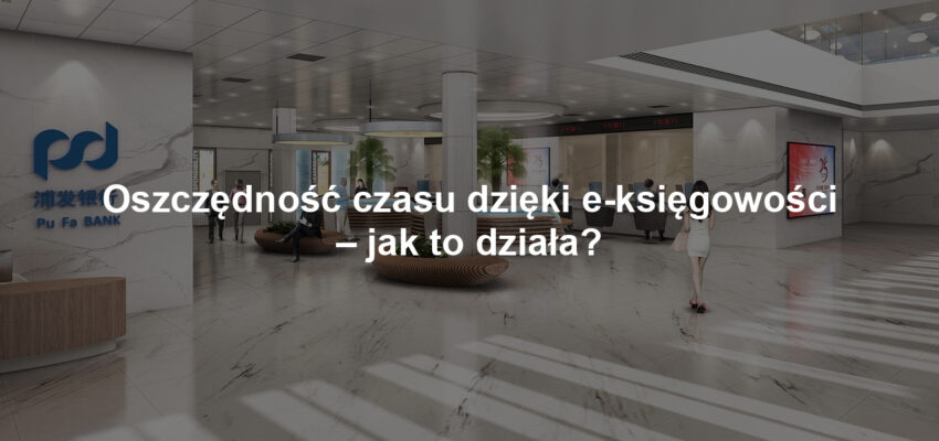 Oszczędność czasu dzięki e-księgowości – jak to działa?